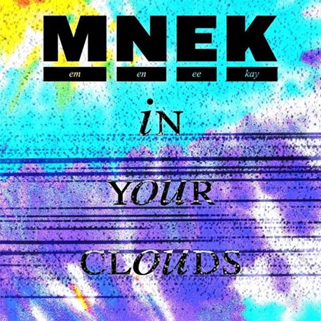 nuevo single de MNEK, in your clouds